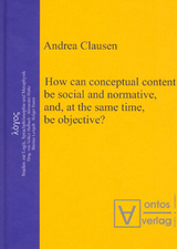 How can conceptual content be social and normative, and, at the same time, be objective? - Andrea Clausen
