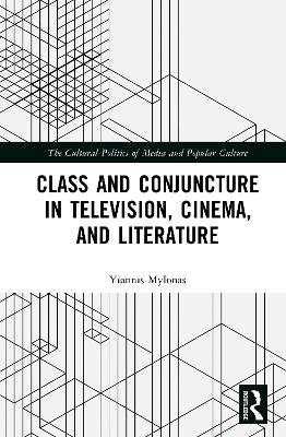 Class and Conjuncture in Television, Cinema, and Literature - Yiannis Mylonas