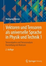 Vektoren und Tensoren als universelle Sprache in Physik und Technik 1 - Werner, Wolfgang