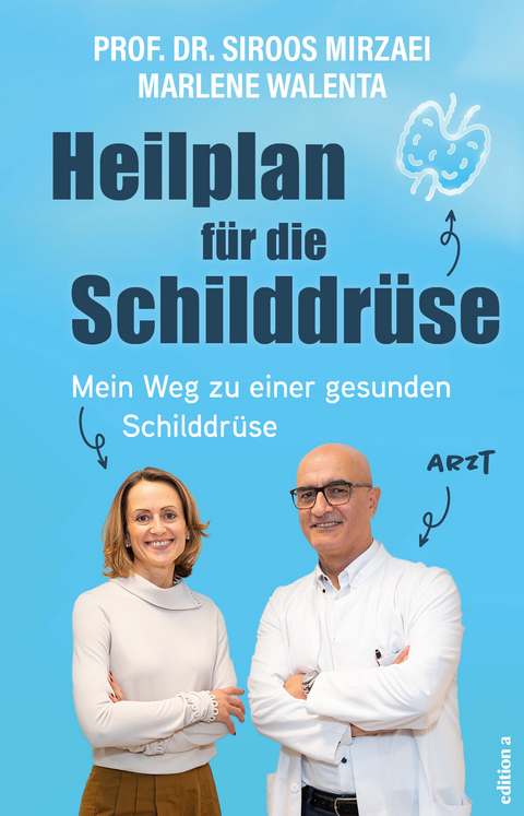 Heilplan f&uuml;r die Schilddr&uuml;se - Siroos Mirzaei, Marlene Walenta