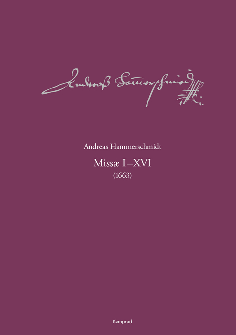 Andreas-Hammerschmidt-Werkausgabe Band 12: Missae I&ndash;XVI (1663) - Konstanze Kremtz, Sven R&ouml;ssel