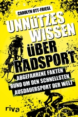 Unn&uuml;tzes Wissen &uuml;ber Radsport - Carolyn Ott-Friesl