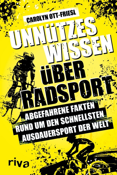 Unn&uuml;tzes Wissen &uuml;ber Radsport - Carolyn Ott-Friesl