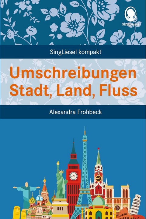 Umschreibungen Stadt, Land, Fluss - Alexandra Frohbeck