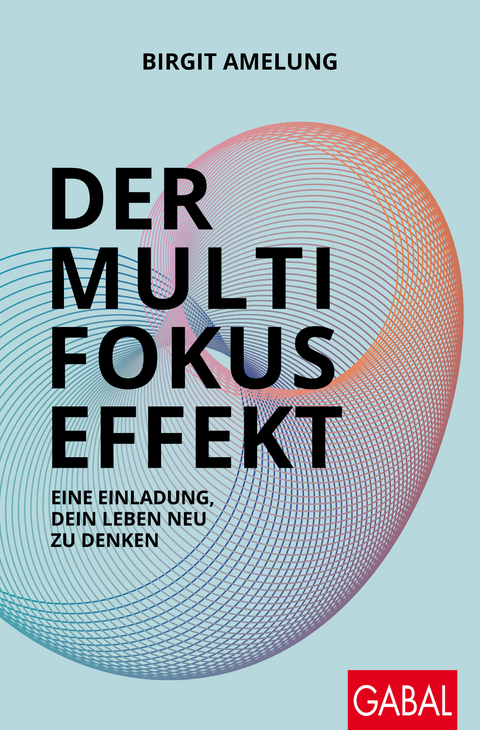 Der Multifokus-Effekt - Birgit Amelung