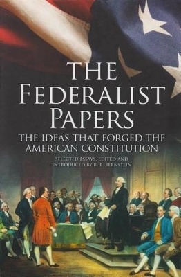 The Federalist Papers, the Ideas That Forged the American Constitution