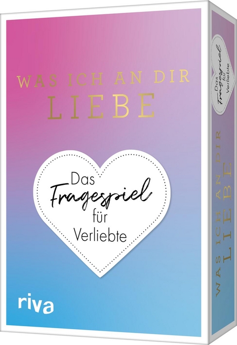 Was ich an dir liebe? Das Fragespiel f&uuml;r Verliebte - Alexandra Reinwarth