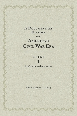 A Documentary History of the Civil War Era - 