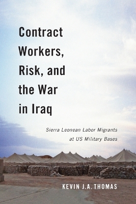Contract Workers, Risk, and the War in Iraq - Kevin J.A. Thomas