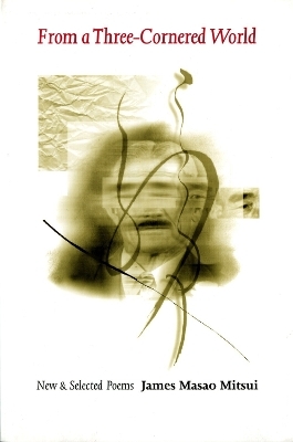 From a Three-Cornered World - James Masao Mitsui