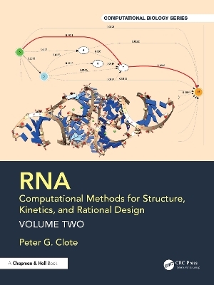 RNA: Computational Methods for Structure, Kinetics, and Rational Design - Peter G. Clote