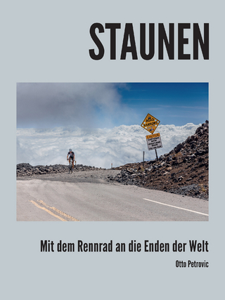 Staunen – Mit dem Rennrad an die Enden der Welt