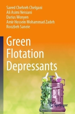 Green Flotation Depressants - Saeed Chehreh Chelgani, Ali Asimi Neisiani, Darius Wonyen, Amir Hossein Mohammad Zadeh, Roozbeh Saneie