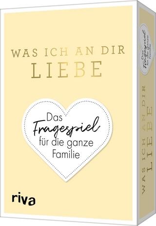 Was ich an dir liebe – Das Fragespiel für die ganze Familie