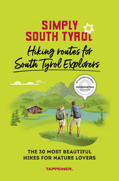 Simply South Tyrol: Hiking routes for South Tyrol Explorers -  Athesia Tappeiner