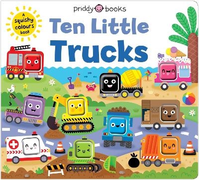 Ten Little Trucks (Little Squishies) - Priddy Books