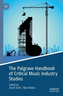 The Palgrave Handbook of Critical Music Industry Studies - 