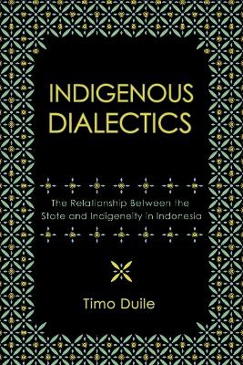 Indigenous Dialectics - Timo Duile
