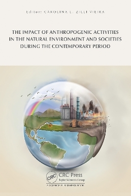 The Impact of Anthropogenic Activities on the Natural Environment and Societies during the Contemporary Period