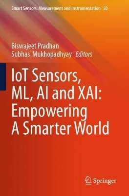 IoT Sensors, ML, AI and XAI: Empowering A Smarter World - 