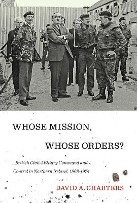 Whose Mission, Whose Orders? - David A. Charters