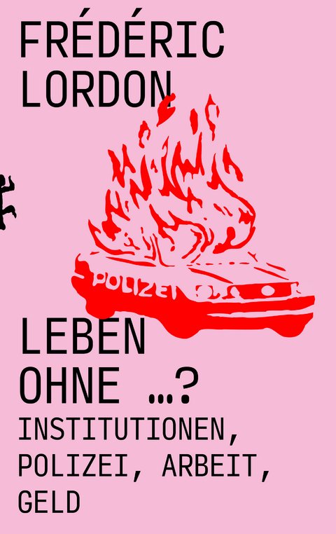 Leben ohne ...? - Fr&eacute;d&eacute;ric Lordon