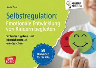 Selbstregulation: Emotionale Entwicklung von Kindern begleiten