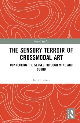 The Sensory Terroir of Crossmodal Art - Jo Burzynska