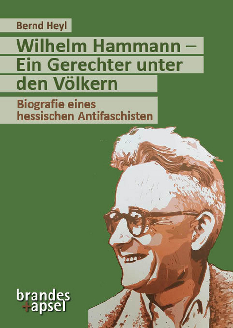 Wilhelm Hammann – Ein Gerechter unter den Völkern - Bernd Heyl