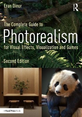 The Complete Guide to Photorealism for Visual Effects, Visualization and Games