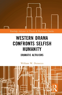 Western Drama Confronts Selfish Humanity - William W. Demastes