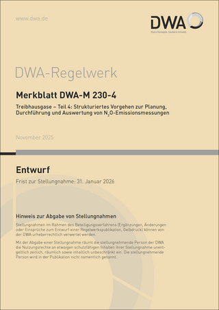 Merkblatt DWA-M 230-4 Treibhausgase – Teil 4: Strukturiertes Vorgehen zur Planung, Durchführung und Auswertung von N2O-Emissionsmessungen (Entwurf)