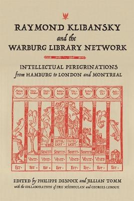 Raymond Klibansky and the Warburg Library Network - 