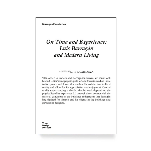 On Time and Experience: Luis Barrag&aacute;n and Modern Living - Luis E. Carranza