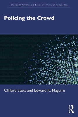 Policing the Crowd - Clifford Stott, Edward R. Maguire