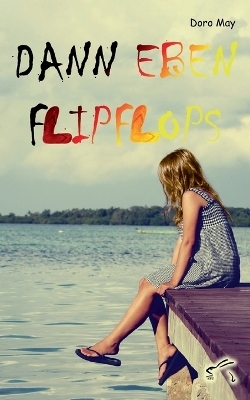 Dann eben Flipflops - Doro May