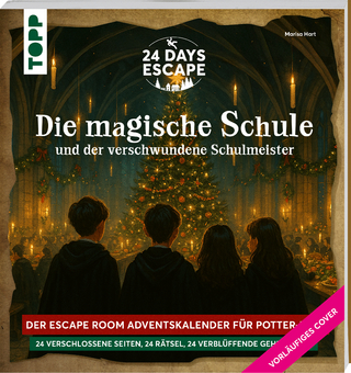 24 DAYS ESCAPE – Der Escape Room Adventskalender für Potter-Fans: Der verschwundene Schulmeister