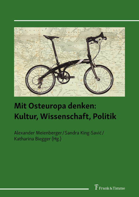 Mit Osteuropa denken: Kultur, Wissenschaft, Politik - 