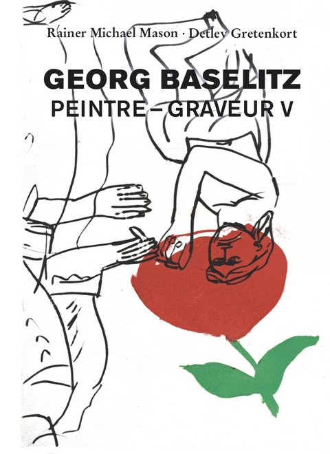 Georg Baselitz: Peintre &ndash; Graveur V - 