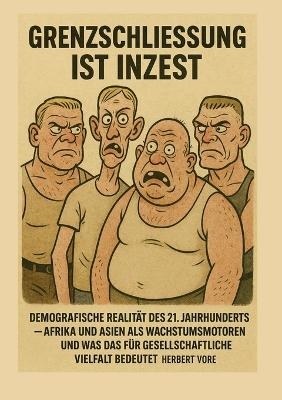 Grenzschließung ist Inzest - Herbert Vore