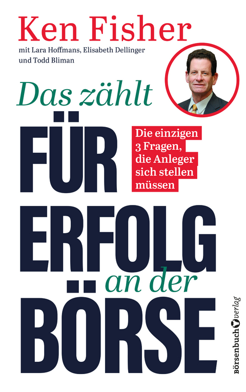 Das z&auml;hlt f&uuml;r Erfolg an der B&ouml;rse - Ken Fisher, Lara Hoffmans, Elisabeth Dellinger, Todd Bliman
