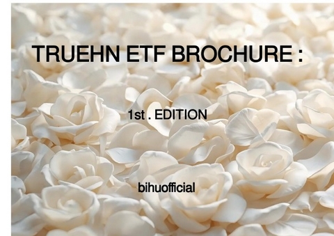 TRUEHN ETF BROCHURE : 1st. EDITION - H.E. Prof Emilie Rosenberg, H.E. Dr Simon Rosenberg