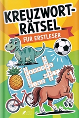 Kreuzworträtsel für Erstleser – Rätselbuch ab 6 Jahren