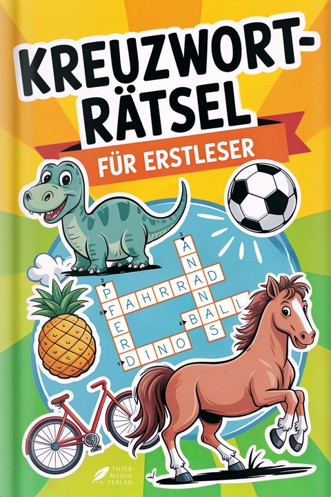 Kreuzworträtsel für Erstleser – Rätselbuch ab 6 Jahren
