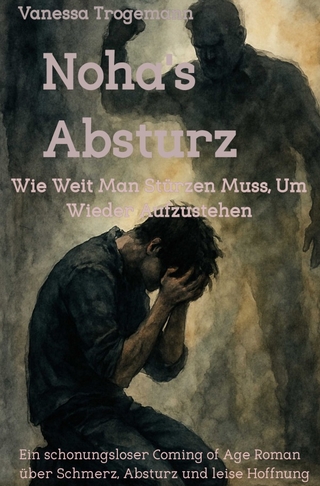 Noha's Absturz, Wie weit man Stürzen Muss, Um Wieder Aufzustehen
