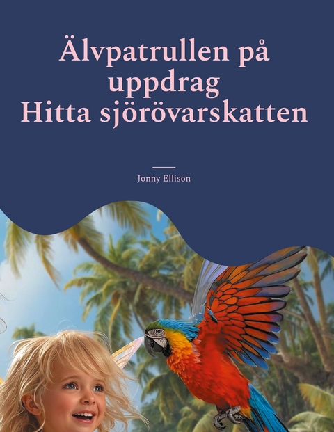 &Auml;lvpatrullen p&aring; uppdrag - Jonny Ellison