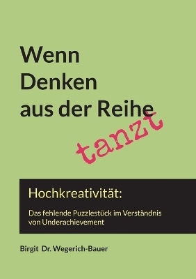 Wenn Denken aus der Reihe tanzt - Birgit Dr. Wegerich-Bauer