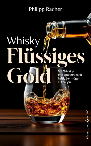 Whisky – Flüssiges Gold
