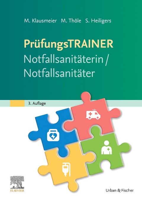 Pr&uuml;fungstrainer Notfallsanit&auml;terin/Notfallsanit&auml;ter - Matthias Klausmeier, Matthias Th&ouml;le, Sven Heiligers