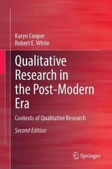 Qualitative Research in the Post-Modern Era - Cooper, Karyn; White, Robert E.